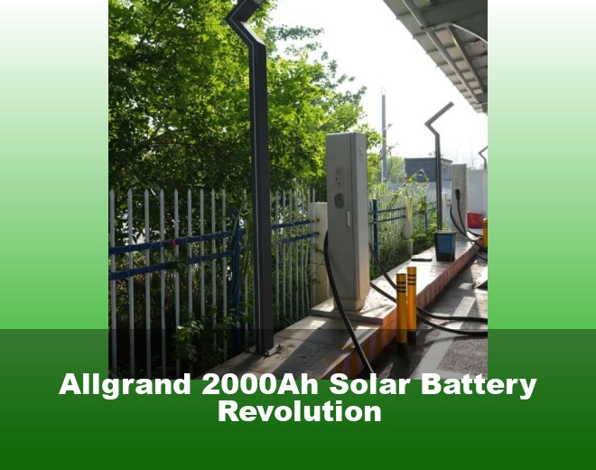 Allgrand 2000Ah Solar Battery Revolution